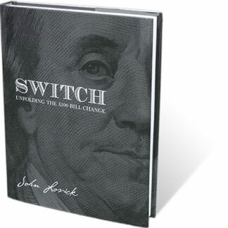 SWITCH - Unfolding The $100 Bill Change by John Lovick - Book