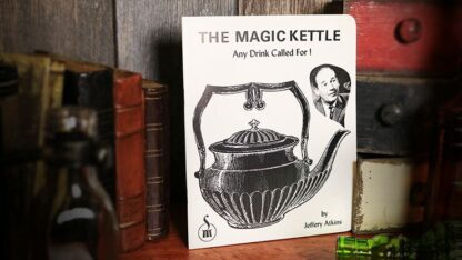 The Magic Kettle (Any Drink Called For!) by Jeffery Atkins - Book
