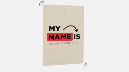 MY NAME IS (Gimmicks and Online Instructions) by Julio Montoro - Trick