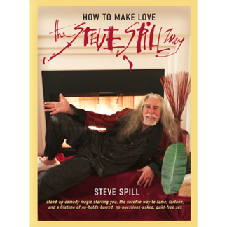 How To Make Love The Steve Spill Way (Soft Cover) by Steve Spill - Book