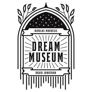 Dream Museum by David Jonathan and Nikolas Mavresis