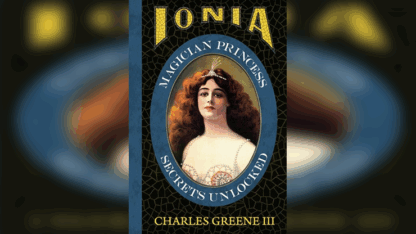 Ionia: Magician Princess Secrets Unlocked by Charles Greene III